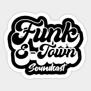 FUNK E-TOWN SOUNDCAST  - drop shadow Logo 2 (white) Sticker